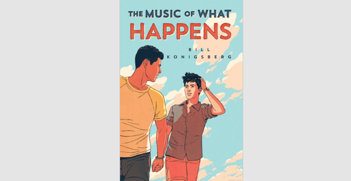 Book cover of The Music of What Happens by Bill Konigsberg, showing the two protagonists holding hands.