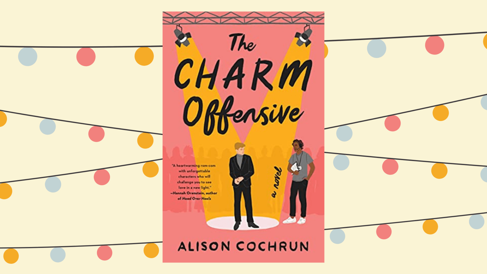 Cover of The Charm Offensive by Alison Cochrun on a pale yellow background with colourful dots around.